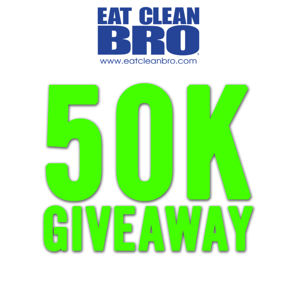Eat Clean Bro's 50k Giveaway!