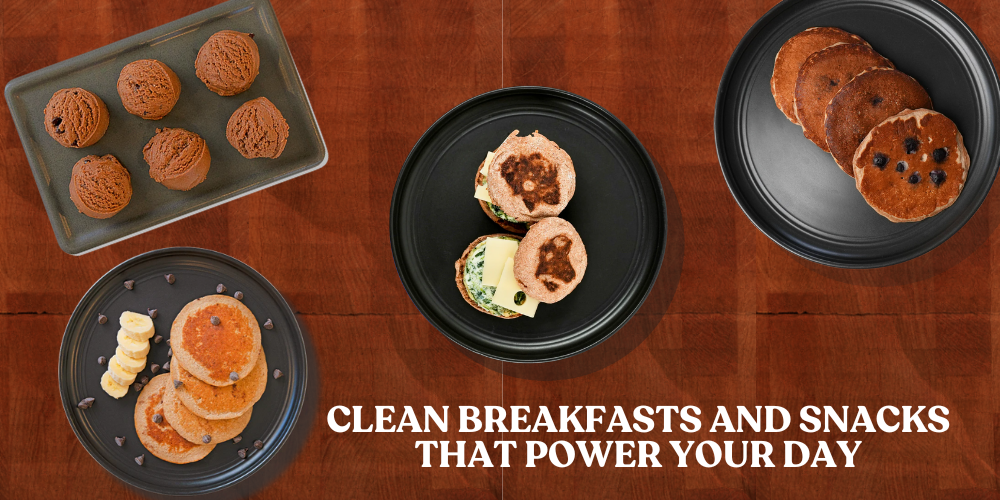 Clean Breakfasts and Snacks That Power Your Day