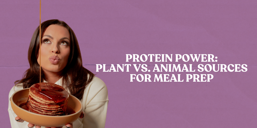 Protein Power: Plant vs. Animal Sources for Meal Prep