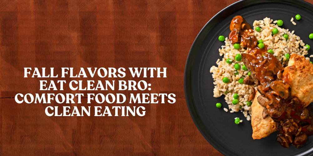 Fall Flavors with Eat Clean Bro