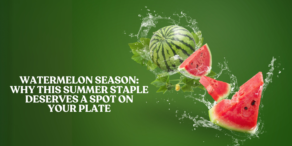 Watermelon Season: Why This Summer Staple Deserves a Spot on Your Plate