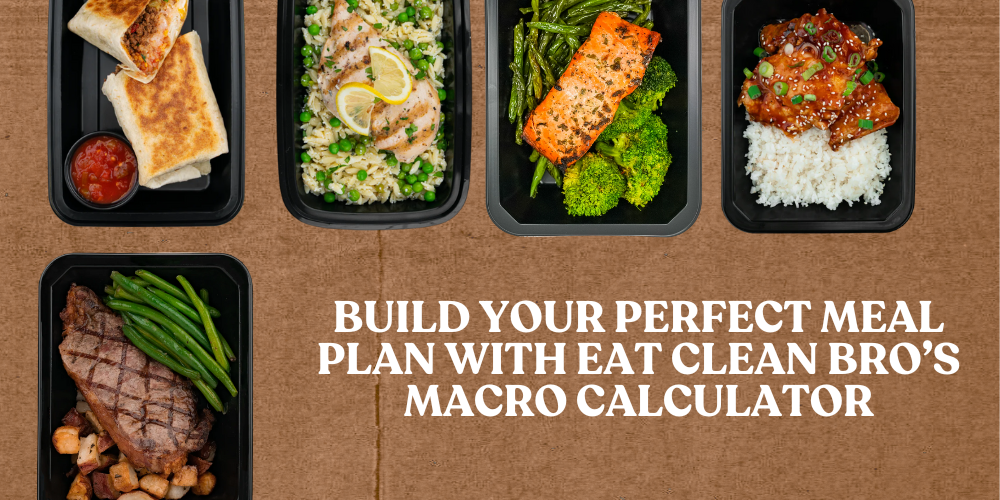 Build Your Perfect Meal Plan with Eat Clean Bro’s Macro Calculator