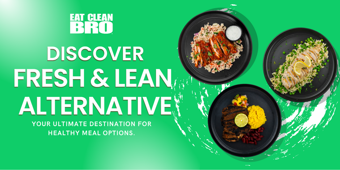 Discover a Fresh & Lean Alternative with Eat Clean Bro