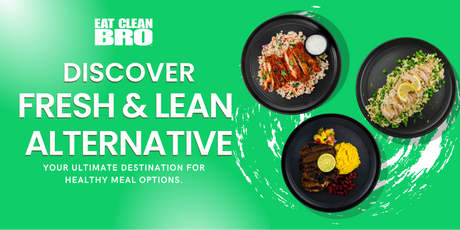 Discover a Fresh & Lean Alternative with Eat Clean Bro