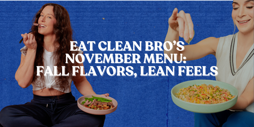 Eat Clean Bro’s November Menu: Fall Flavors, Lean Feels